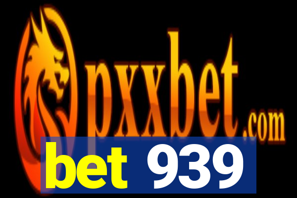 bet 939